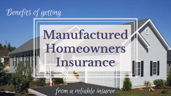 Benefits Of Getting Manufactured Homeowners Insurance From A Reliable   Manufactured Homeowners Insurance 2 